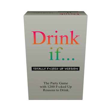 Drink If... Totally F*cked Up Version Game