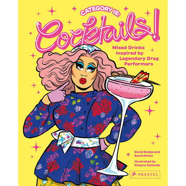 Category Is: Cocktails!:†Mixed Drinks Inspired by Legendary Drag Performers