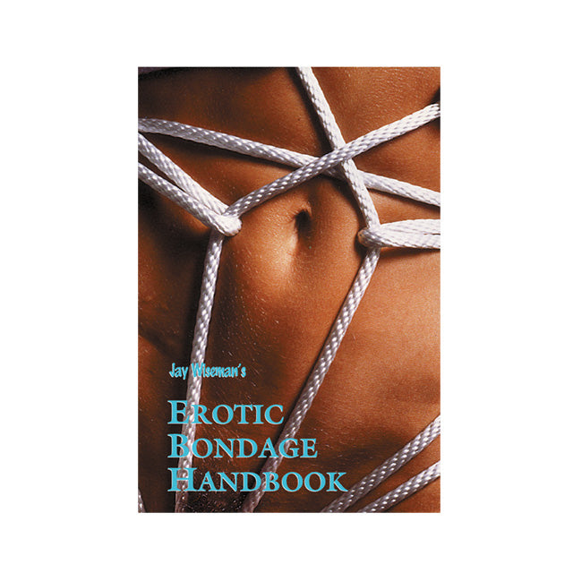 Jay Wiseman's Erotic Bondage Handbook