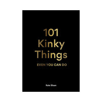 101 Kinky Things Even You Can Do