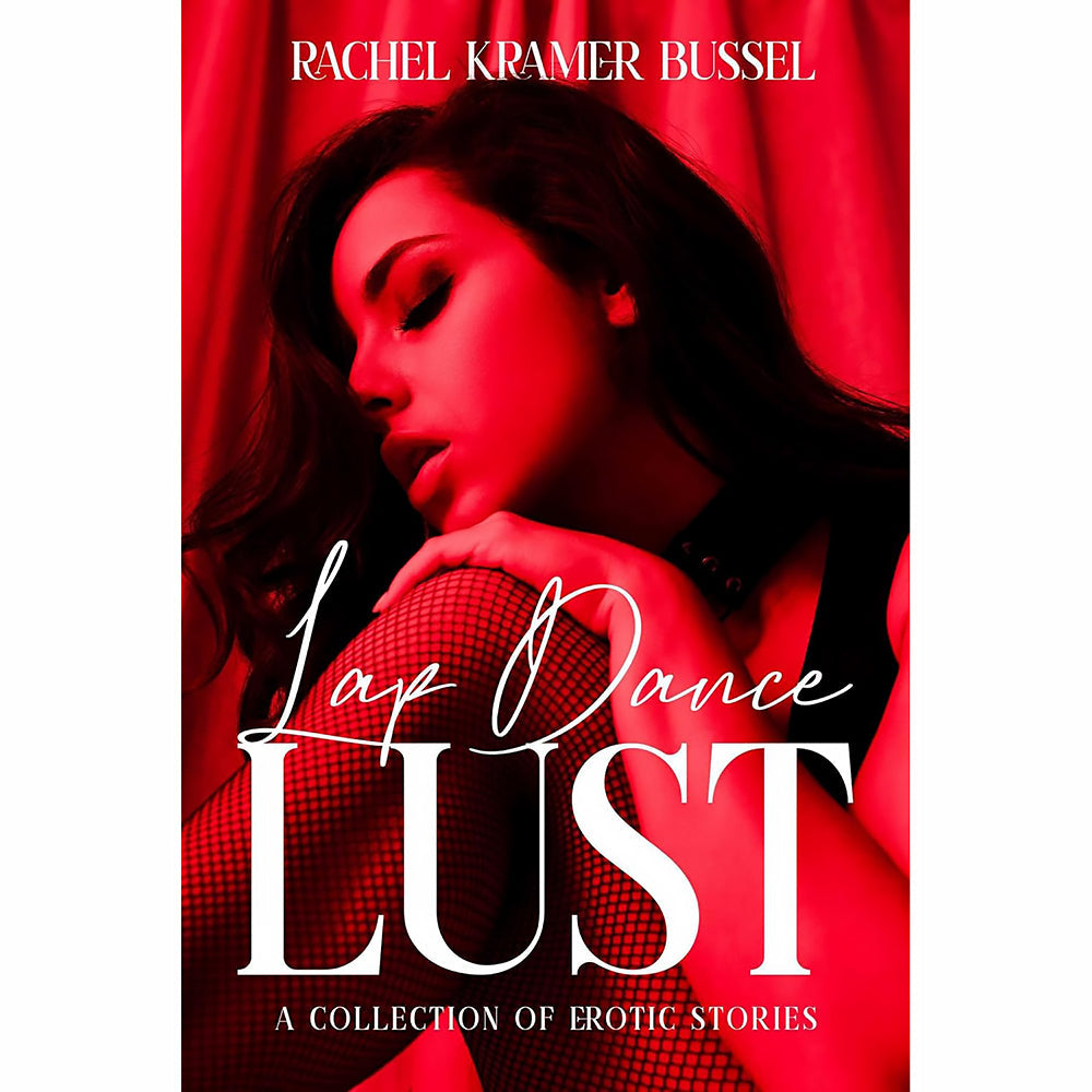 Lap Dance Lust:‚Ä†A Collection of Erotic Stories