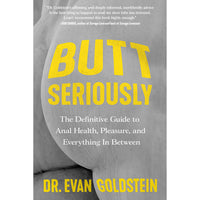 Butt Seriously:‚Ä†The Definitive Guide to Anal Health
