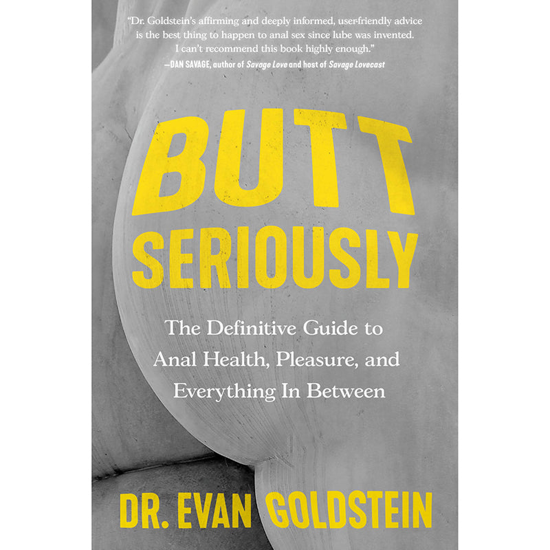 Butt Seriously:‚Ä†The Definitive Guide to Anal Health
